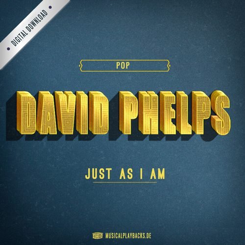 Just as I am - DAVID PHELPS